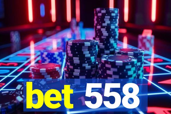 bet 558